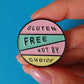Gluten Free Not By Choice Pin