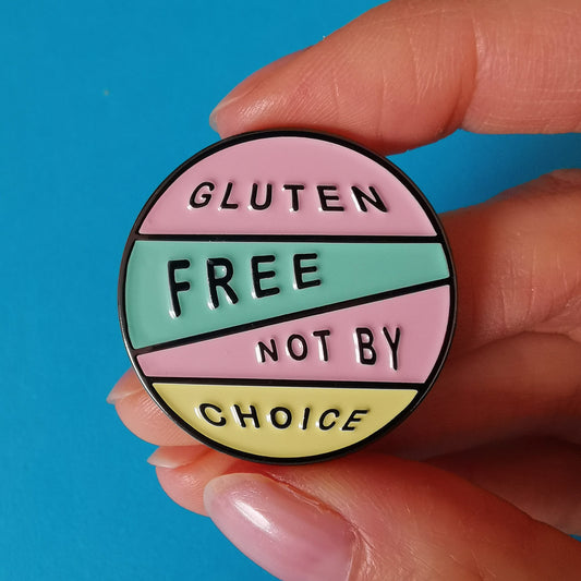 Gluten Free Not By Choice Pin